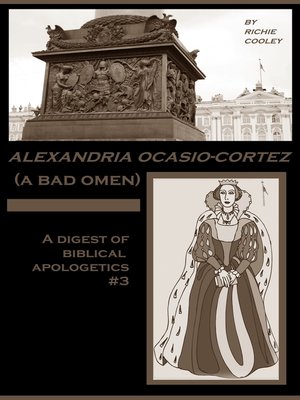 cover image of Alexandria Ocasio-Cortez (A Bad Omen) a Digest of Biblical Apologetics #3